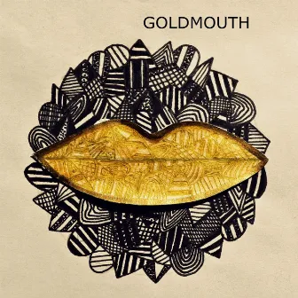 Goldmouth by Goldmouth