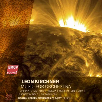 Leon Kirchner: Music for Orchestra by Leon Kirchner