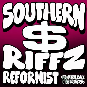 Southern Riffz by REFORMIST