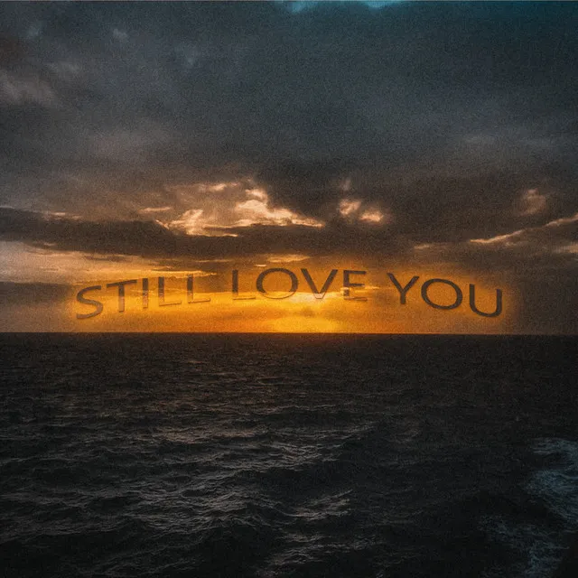 Still Love You