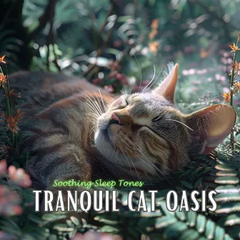 Tranquil Cat Oasis: Soothing Sleep Tones by CalmCats Melodies