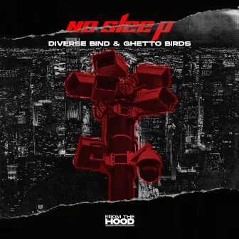 No Sleep by Ghetto Birds