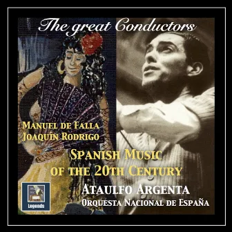 The Great Conductors: Ataúlfo Argenta – Spanish Music of the 20th Century (Remastered 2018) by Spanish National Orchestra