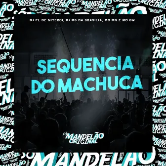 Sequencia do Machuca by DJ PL DE NITEROI