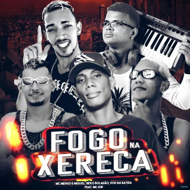 Fogo na Xereca (feat. MC GW)