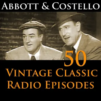 Abbott & Costello 50+ Vintage Comedy Radio Episodes by Abbott & Costello