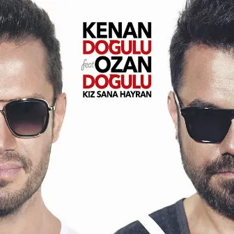 Kız Sana Hayran by Kenan Doğulu