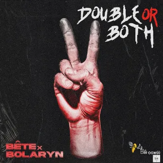 Double or Both by Bête