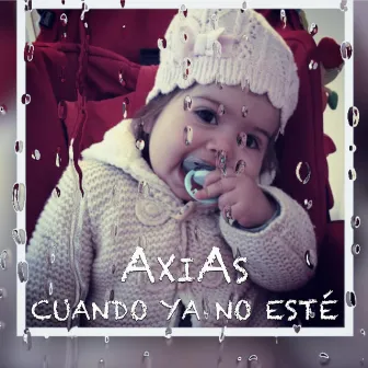 Cuando ya no esté by AxiAs