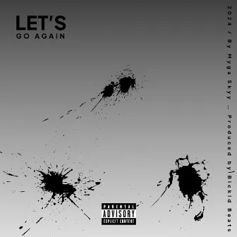 Let's Go Again. by Myga Skyy