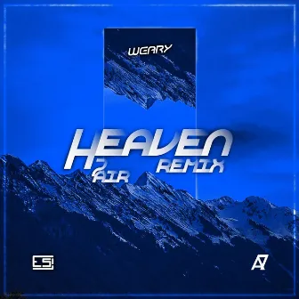 Heaven (7Air Remix) by WEARY