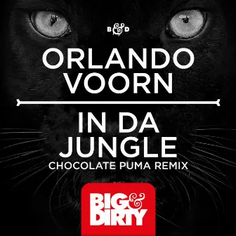 In Da Jungle (Chocolate Puma Remix) by Orlando Voorn