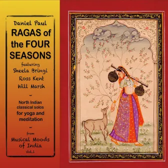 Musical Moods of India, Vol. 1: Ragas of the Four Seasons by Daniel Paul