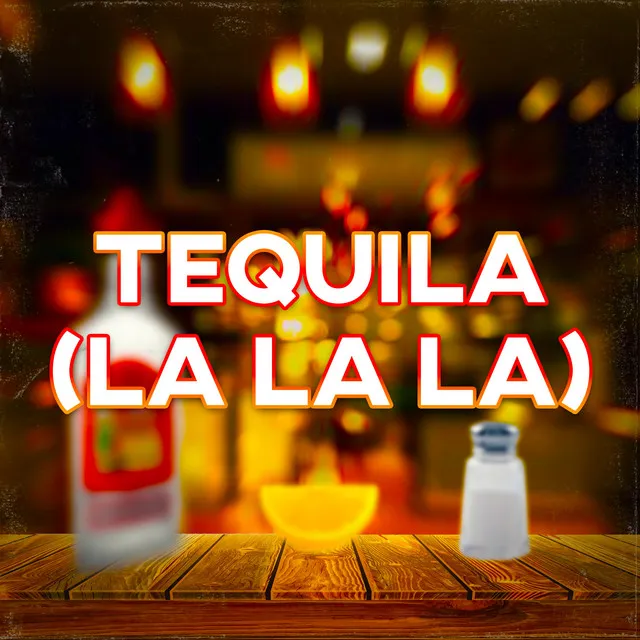 Tequila (La La La)