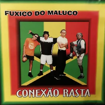 Fuxico do Maluco by Conexão Rasta