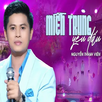 Miền Trung Yêu Dấu by Nguyễn Thành Viên