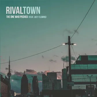 The One Who Pushed (feat. Joey Fleming) by Rival Town