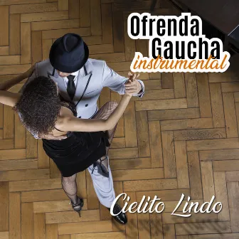 Ofrenda Gaucha: Cielito Lindo (Instrumental) by Orquesta Rodolfo Biagi