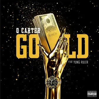 Gold (feat. Yung Ruler) by Q Carter