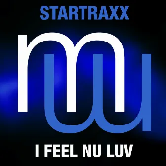 I Feel Nu Luv (Radio Edit) by Startraxx