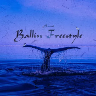 Ballin Freestyle by Anomi