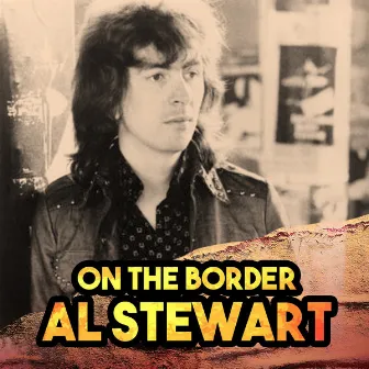 On The Border by Al Stewart