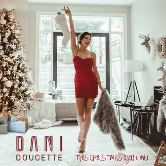 This Christmas (You & Me) by Dani Doucette