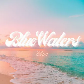 Blue Waters by Ebun