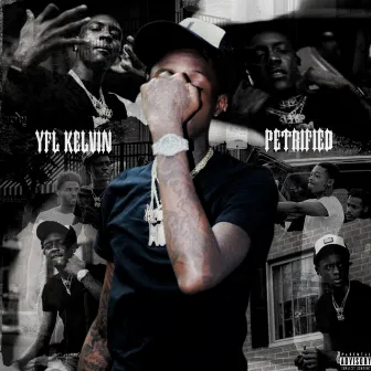 Petrified by YFL Kelvin