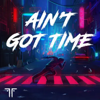 Ain't Got Time by Players Republik