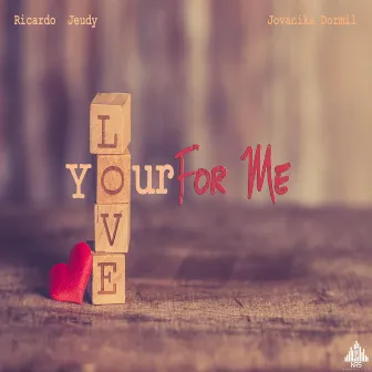 Your Love For Me by Ricardo Jeudy