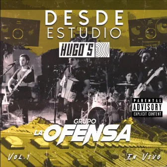 Desde Estudio Hugo's Vol.1 (En Vivo) by Grupo La Ofensa