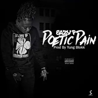 Poetic Pain by Eazy P