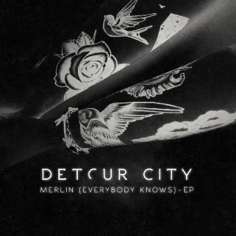 Merlin (Everybody Knows) by Detour City