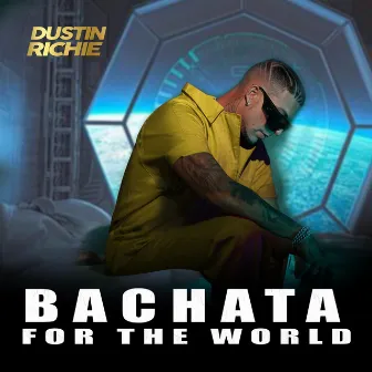 Bachata for the World by Dustin Richie