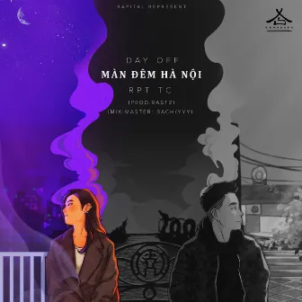 DAY OFF - Màn Đêm Hà Nội by RPT TC