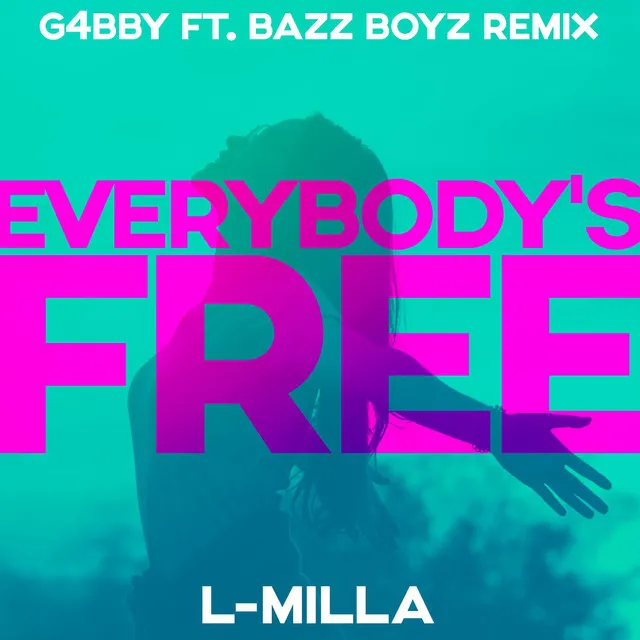 Everybody's Free (G4bby ft. Bazz Boyz Remix)