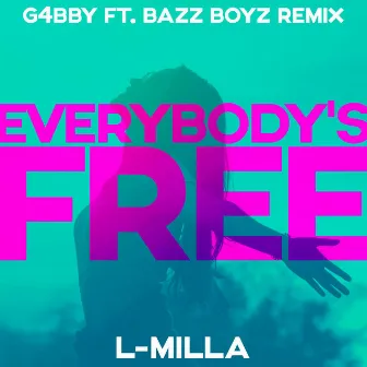 Everybody's Free (G4bby ft. Bazz Boyz Remix) by Bazz Boyz