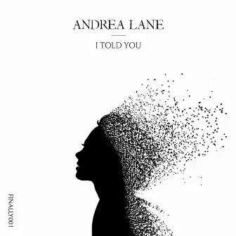 I Told You (Radio Edit) by Andrea Lane