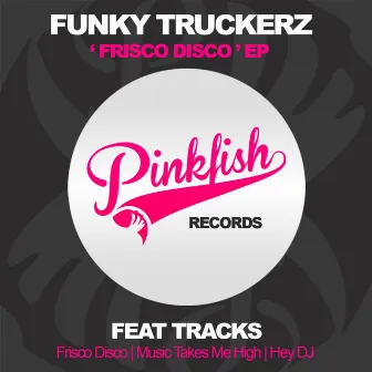 Frisco Disco by Funky Truckerz