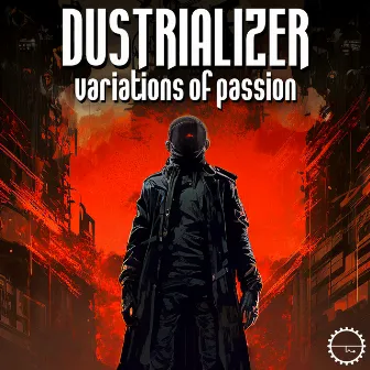 Variations of Passion by Dustrializer