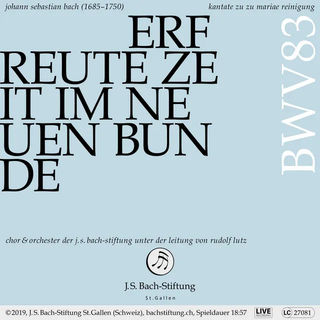 Erfreute Zeit im neuen Bunde, BWV 83: 5. Choral - Er ist das Heil und selig Licht - Live