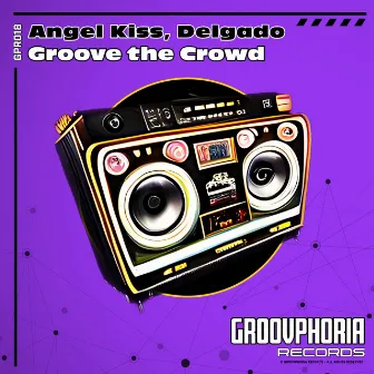 Groove the Crowd by Angel Kiss