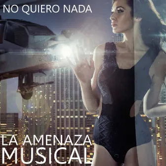 No Quiero Nada by La Amenaza Musical