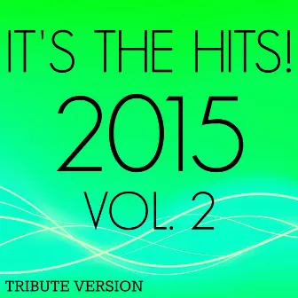 It's the Hits! 2015, Vol. 2 by New Tribute Kings