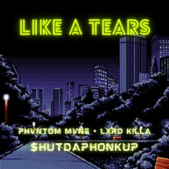 Lika A Tears by Phvntom Mvne