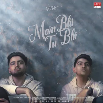 Main Bhi Tu Bhi by Vishwa