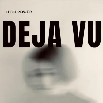 Deja Vu by High Power