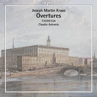 Kraus: Overtures by Theresia Orchestra