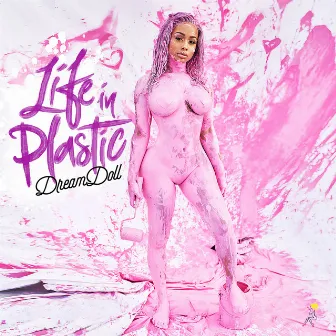 Life In Plastic by DreamDoll